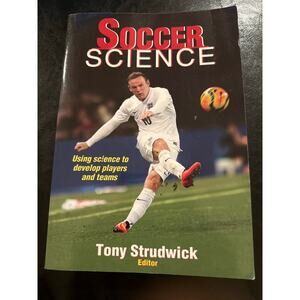 Soccer Science by Tony Strudwick Book Using Science to Develop Players and Teams
